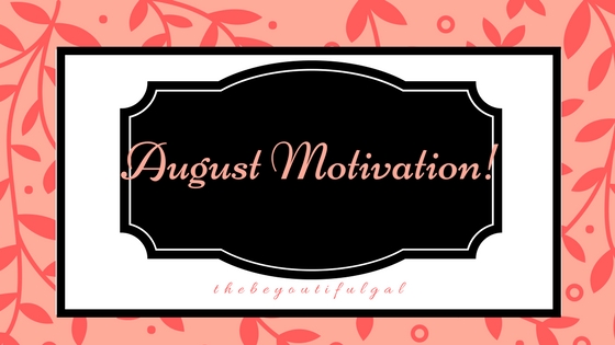 August Motivation!